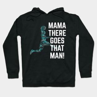 Mama There Goes That Man Basketball Line Art Hoodie
